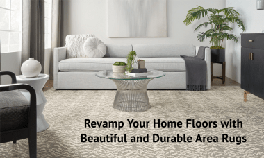 Revamp Your Home Floors with Beautiful and Durable Area Rugs