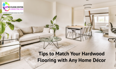 Tips to Match Your Hardwood Flooring with Any Home Décor